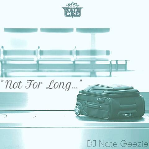 Not for Long