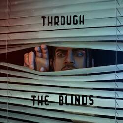 Through the Blinds