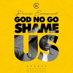 God No Go Shame Us