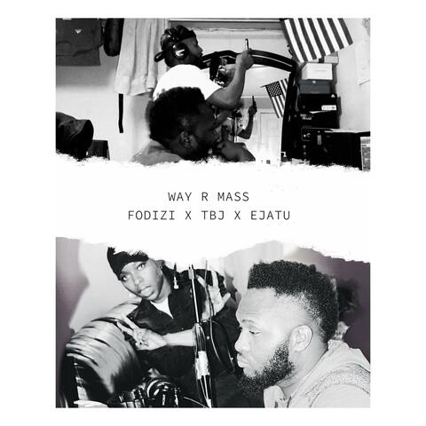WAY R Mass (feat. Ejatu & That Boy Jay)