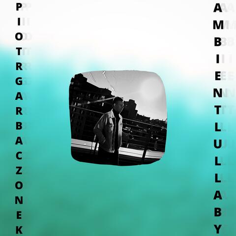 Ambient Lullaby
