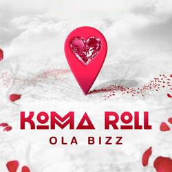 Ola Bizz (Koma Roll)
