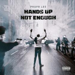Hands Up Not Enough