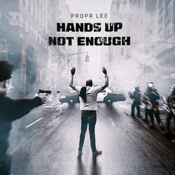 Hands Up Not Enough