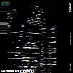 Gotham City (Part I)