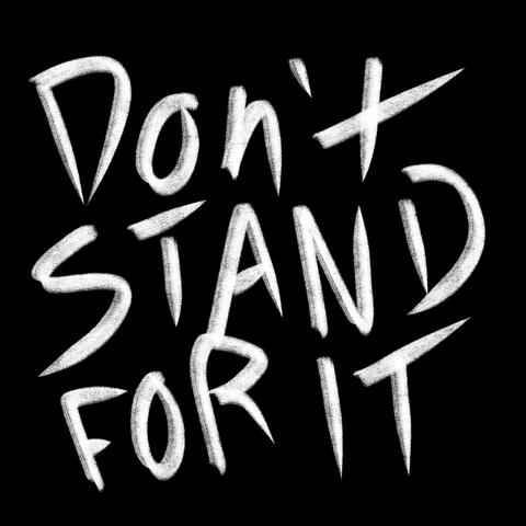 Don't Stand for It
