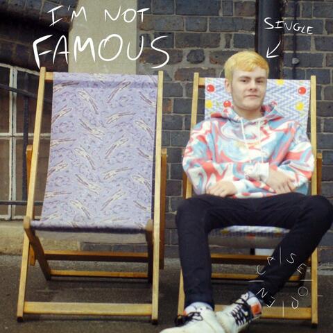I'm Not Famous