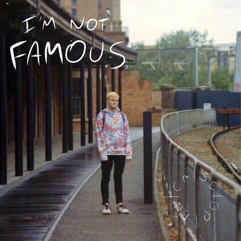 I'm Not Famous