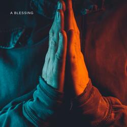 A Blessing (feat. Xay Hill & Raw-B)