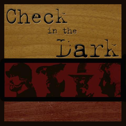 Check in the Dark