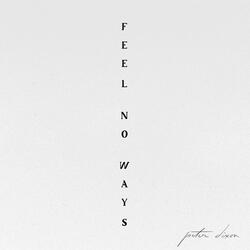 Feel No Ways