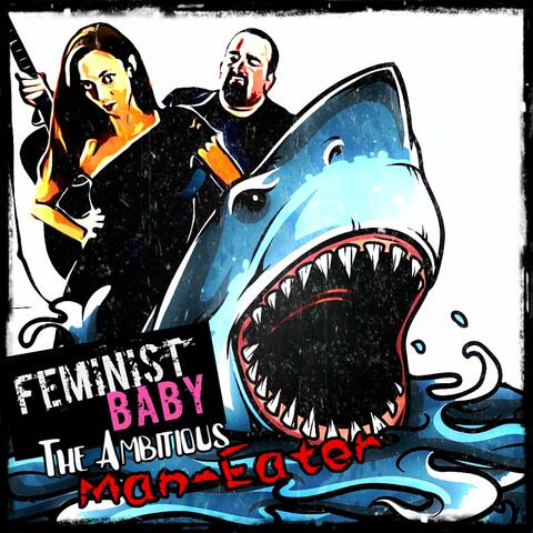 The Ambitious Man-Eater