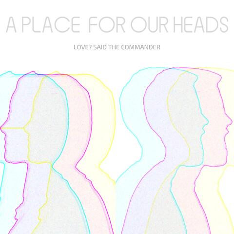 A Place for Our Heads