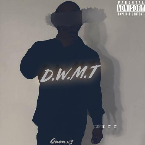 D.W.M.T