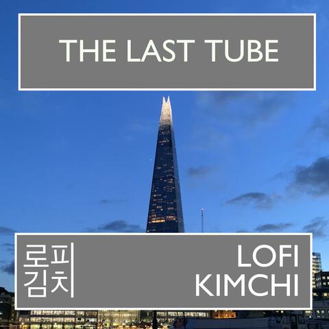 The Last Tube