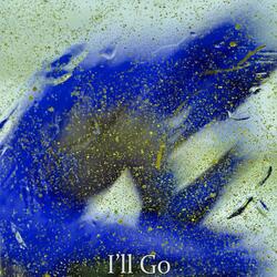 I'll Go