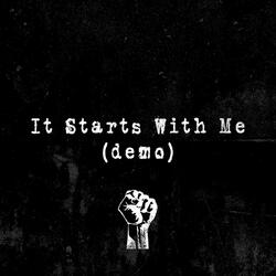 It Starts With Me