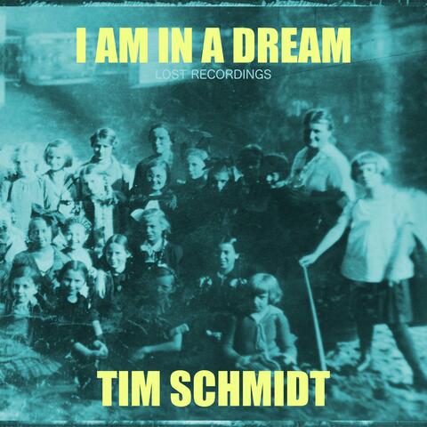 I Am in a Dream: Lost Recordings