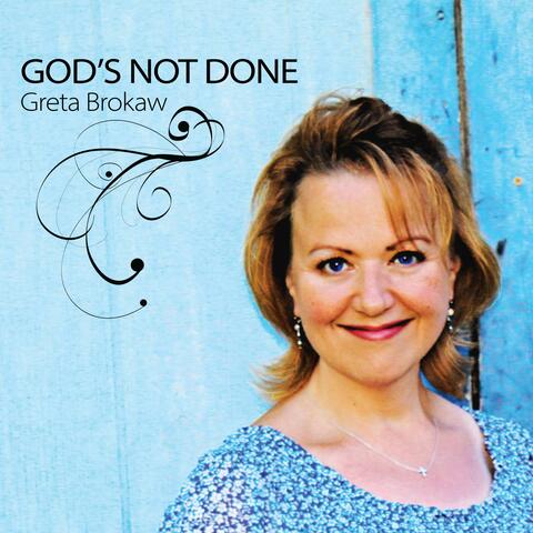 God's Not Done