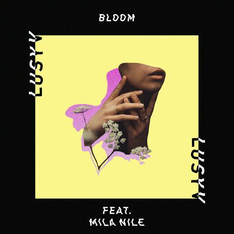 Bloom (feat. Mila Nile)