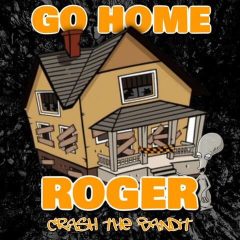Go Home Roger