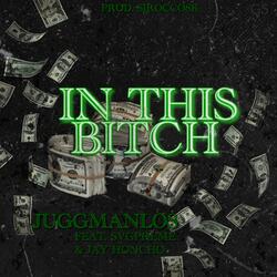 In This Bitch (feat. SvgPreme & Jay Honcho)