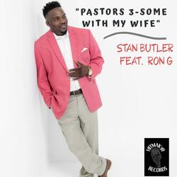 Pastors 3-Some With My Wife