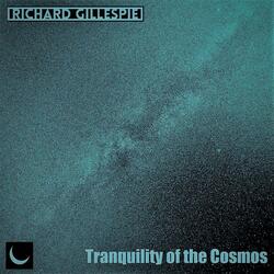 Tranquility of the Cosmos