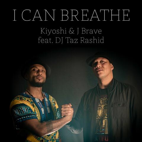 I Can Breathe (feat. DJ Taz Rashid & Kiyoshi)