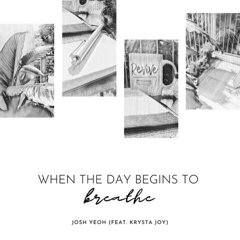 When the Day Begins to Breathe (feat. Krysta Joy)