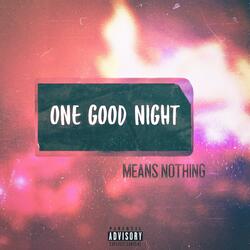 One Good Night
