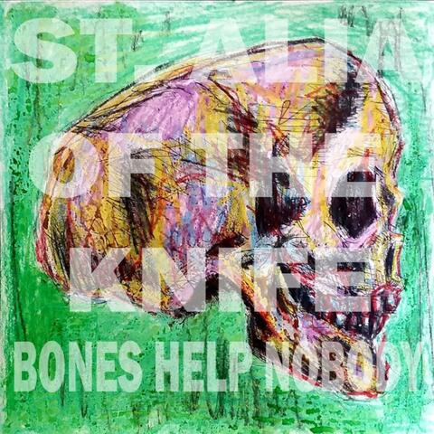 Bones Help Nobody