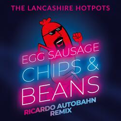 Egg Sausage Chips & Beans (Ricardo Autobahn Extended )