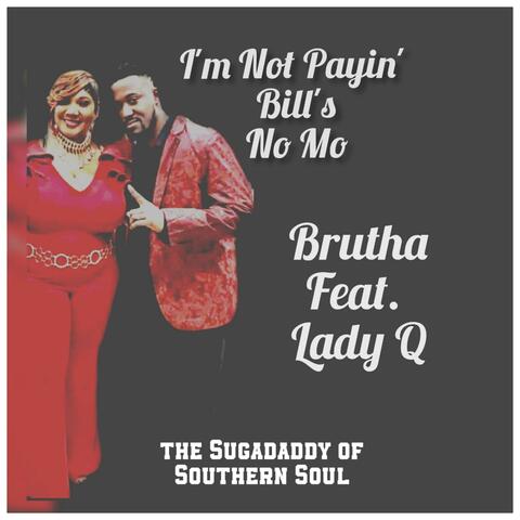 I'm Not Paying Bills No More (feat. Lady Q)