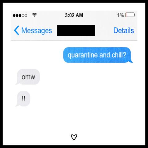 Quarantine and Chill?