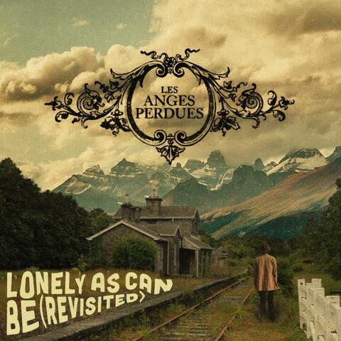 Lonely As Can Be (Revisited)