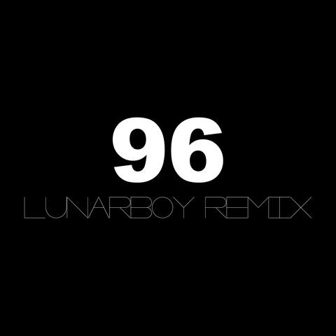 96 (LunarBoy Remix)
