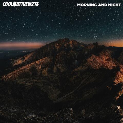 Morning and Night
