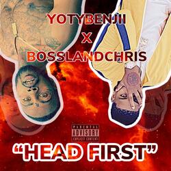 Head First (feat. Bossland Chris)