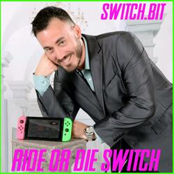 Ride or Die Switch (feat. Tamacage)