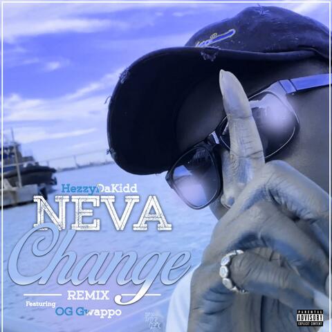 Neva Change (feat. OG Gwappo)