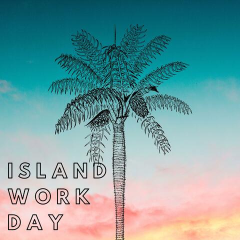 Island Work Day