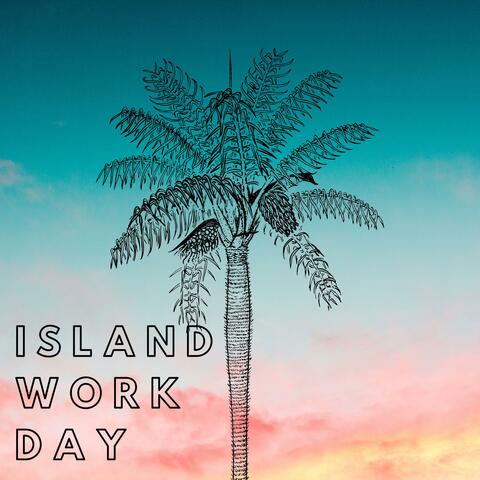 Island Work Day