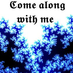 Come Along With Me