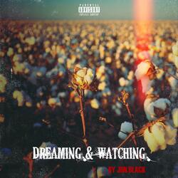 Dreaming & Watching