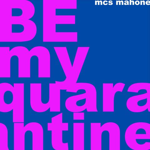 Be My Quarantine