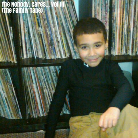 The Nobody, Cares Vol III (The Family Tape)