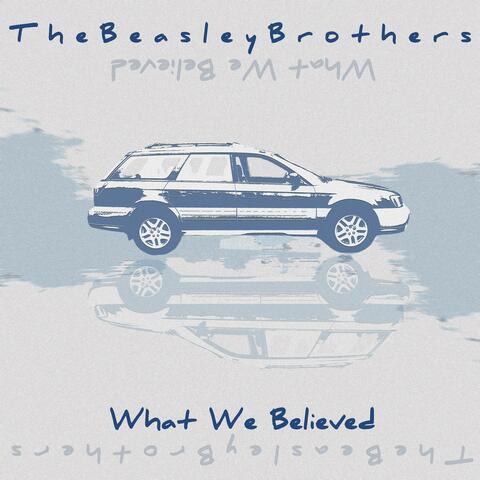 What We Believed