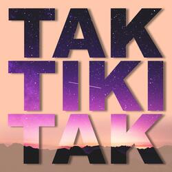 Tak Tiki Tak