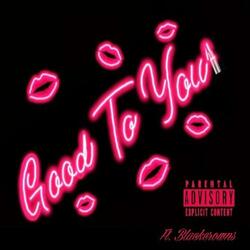 Good to You (feat. Blackcrowns)